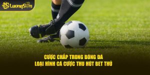 cược chấp trong bóng đá